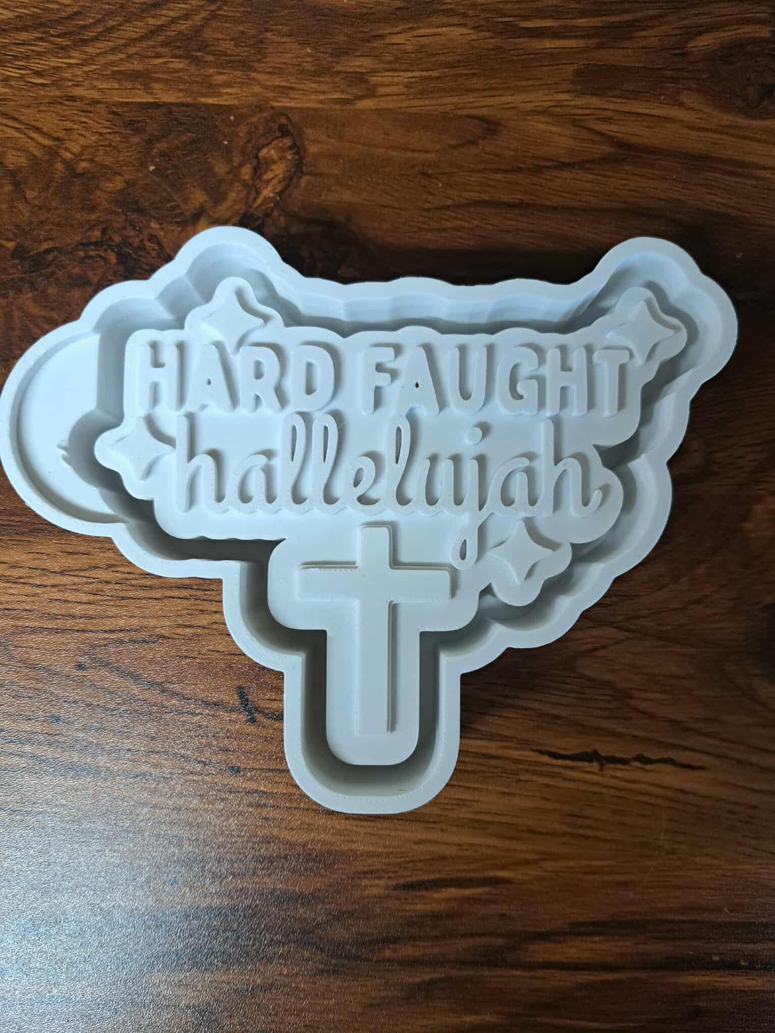 Christian Hard Faught Hallelujah Mold – Lazy Day Crafts