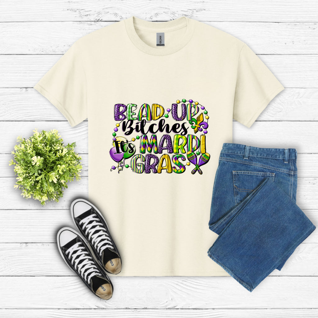 Bead Up Bitches It's Mardi Gras – Mardi Gras DTF Transfer