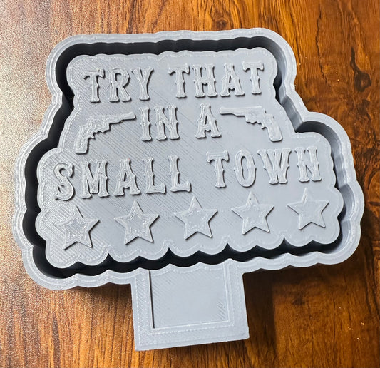 Try That in a Small Town Mold