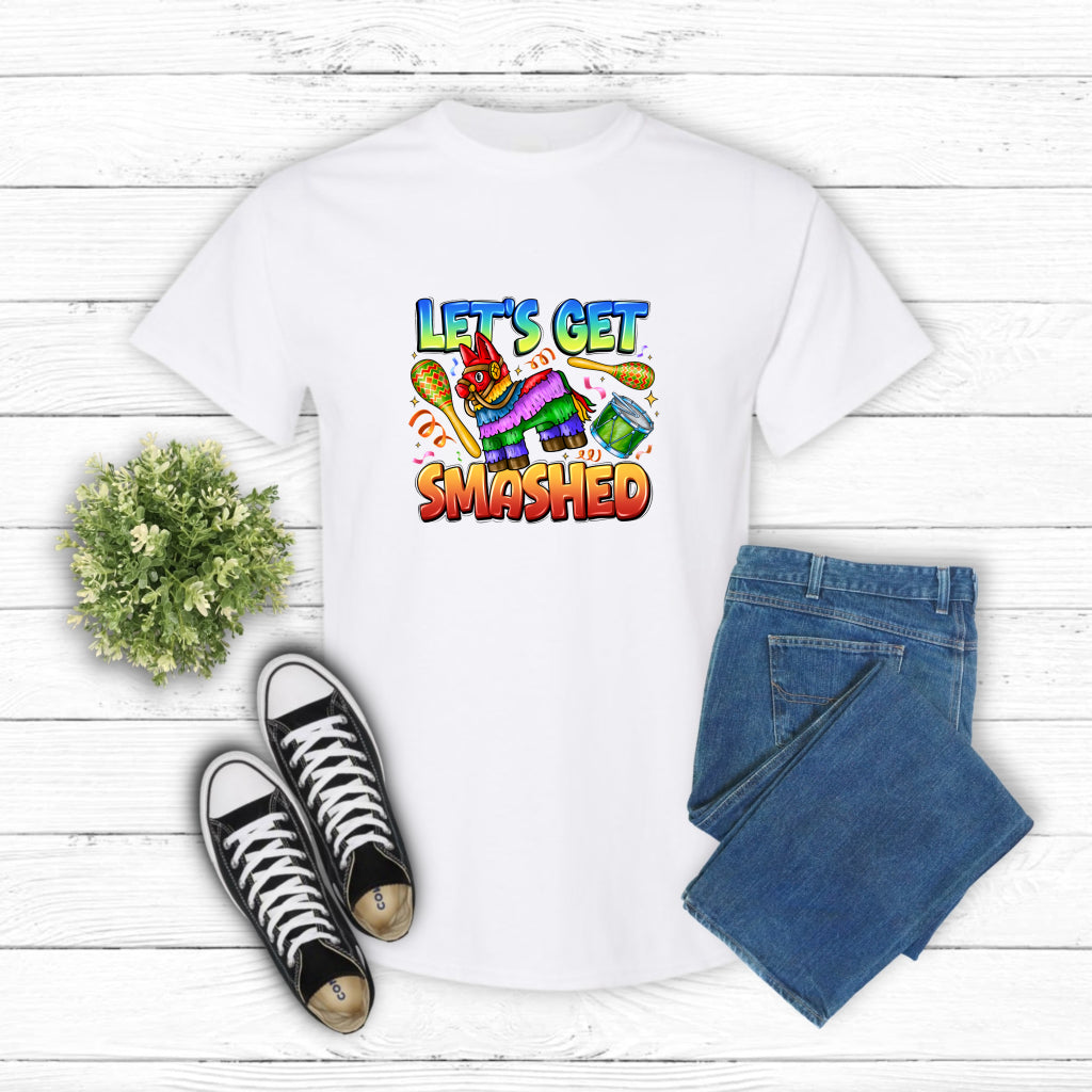 "Lets Get Smashed" – Cinco De Mayo DTF Transfer