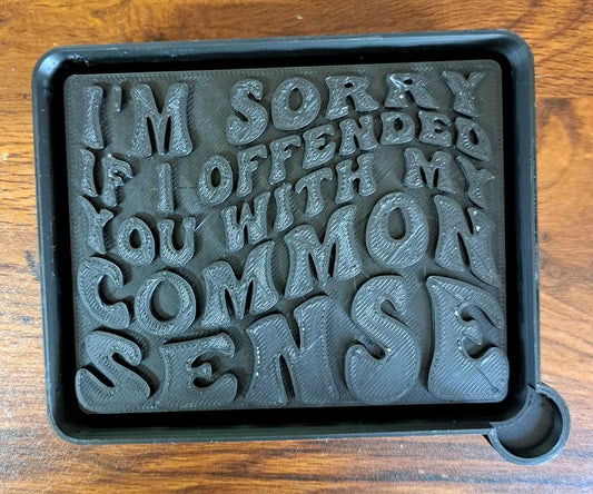 I’m Sorry I Offended You With My Common Sense Mold