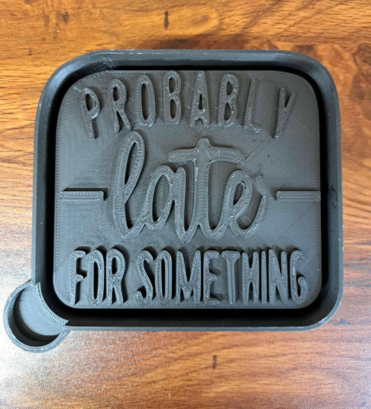 Probably Late For Something Mold