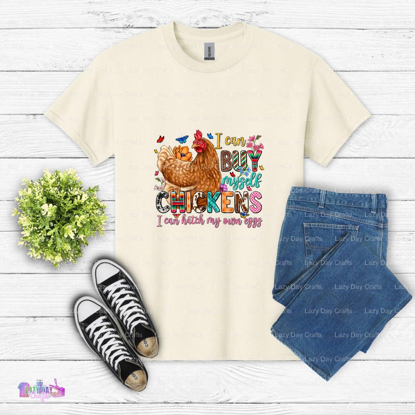 I Can Buy Myself Chickens I Can Hatch My Own Eggs – Chicken DTF Transfer