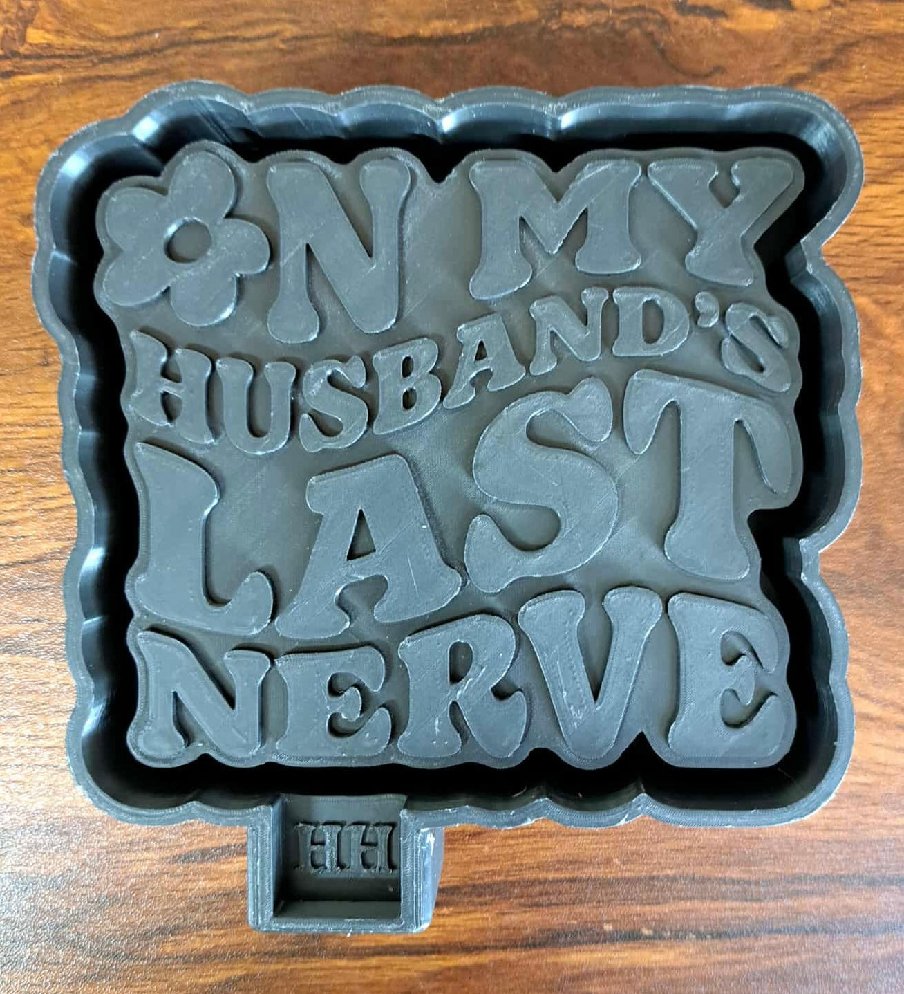 On My Husbands Last Nerve Mold