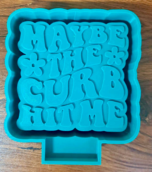 Maybe The Curb Hit Me Mold