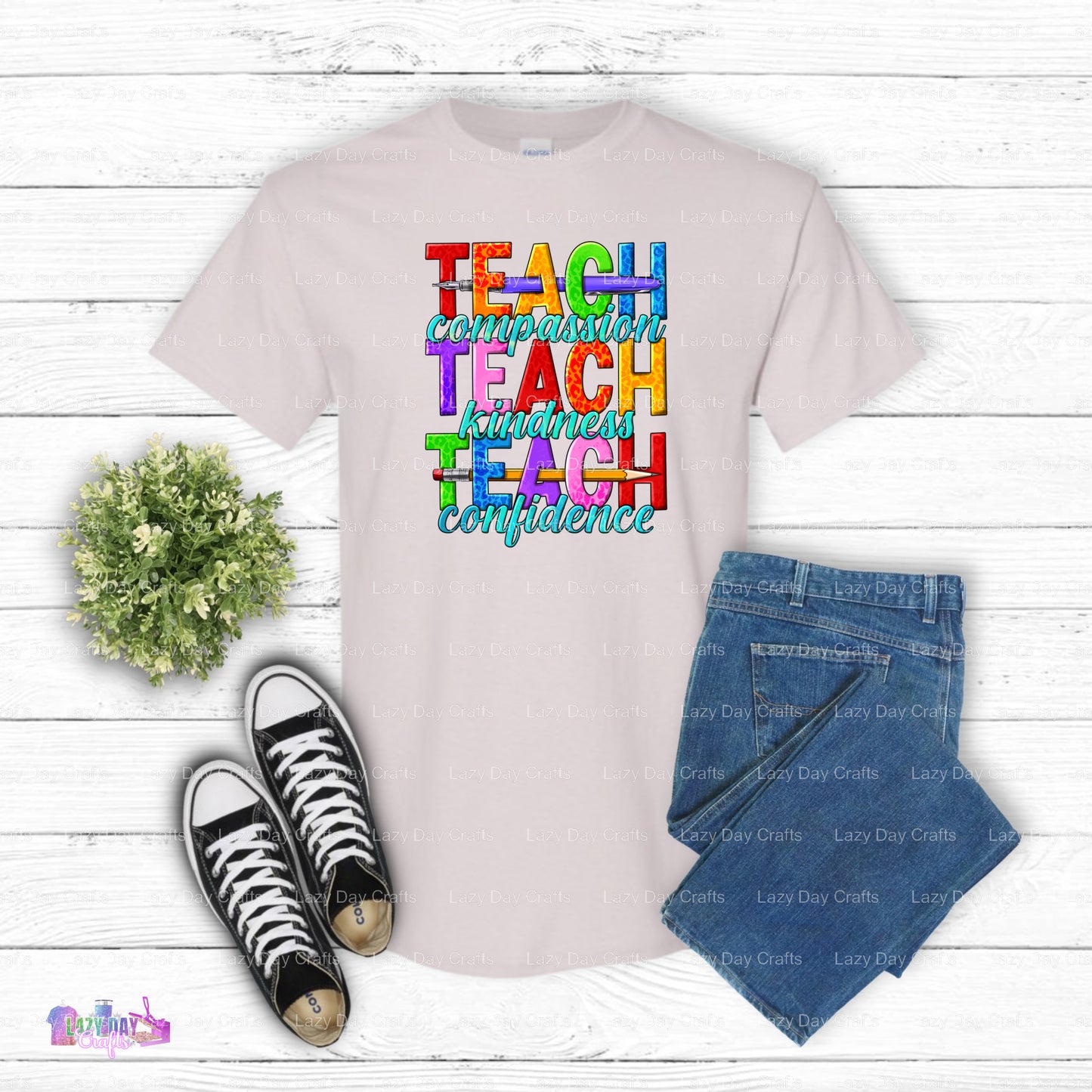 Teach Compassion Teach Kindness Teach Confidence – Teacher DTF Transfer