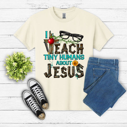 "I Teach Tiny Humans About Jesus" – Christian Teacher DTF Transfer