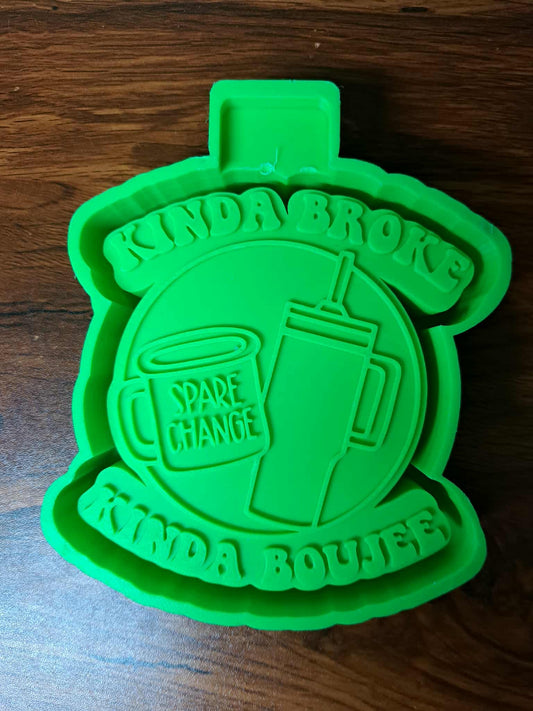 Kinda Broke Kinda Boujee Mold