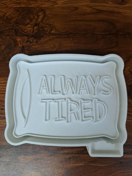Always Tired Mold