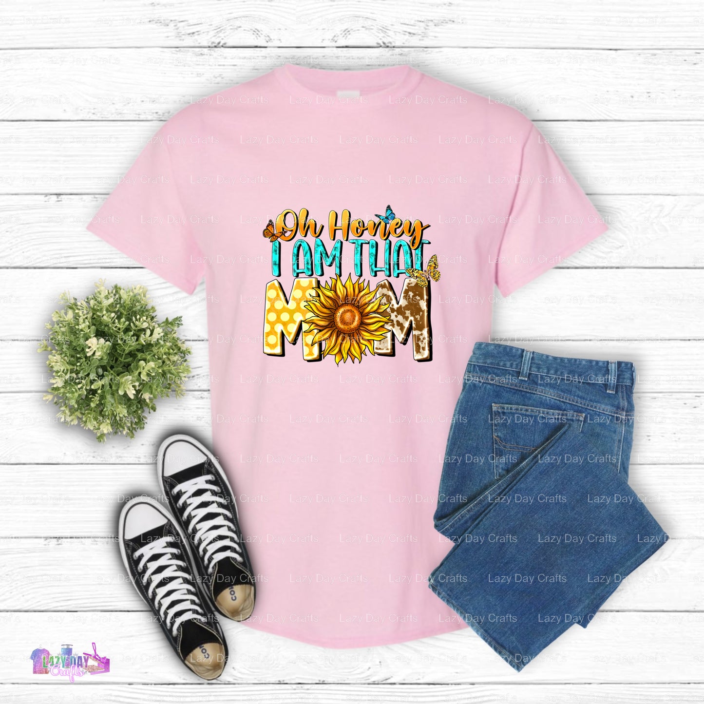 Oh Honey I Am That Mom – Mothers Day DTF Transfer