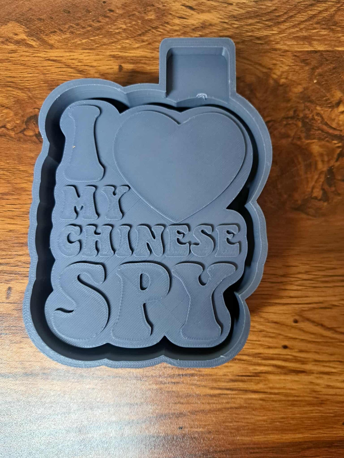 I Love My Chinese Spy Mold