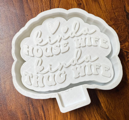 Kinda House Wife Kinda Thug Wife Mold