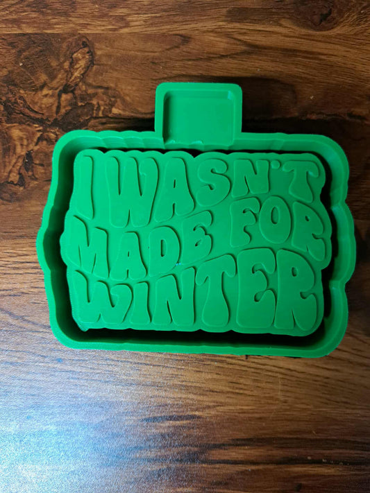 I Wasn’t Made for Winter Mold