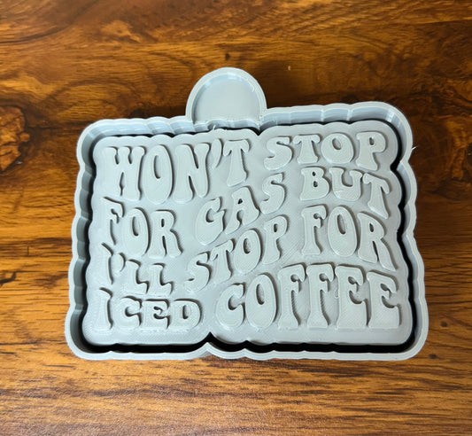 Won’t Stop for Gas But I’ll Stop for Ice Coffee Mold