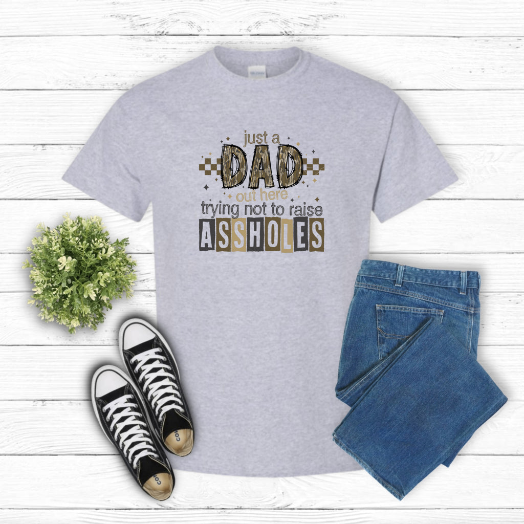 Just a Dad Out Here Trying Not To Raise Assholes – Father's Day DTF Transfer
