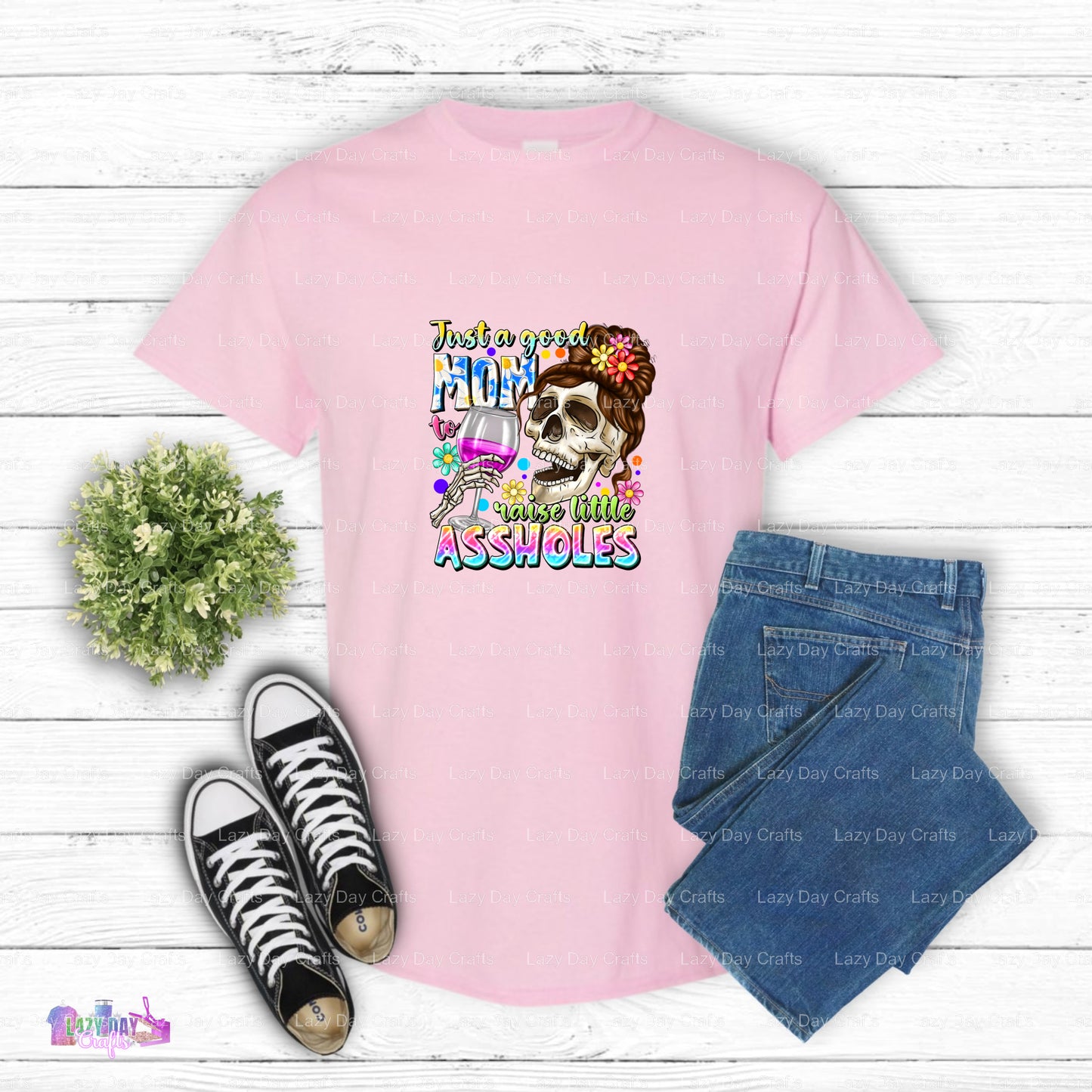 Just a Good Mom To Raise Little Assholes – Mothers Day DTF Transfer