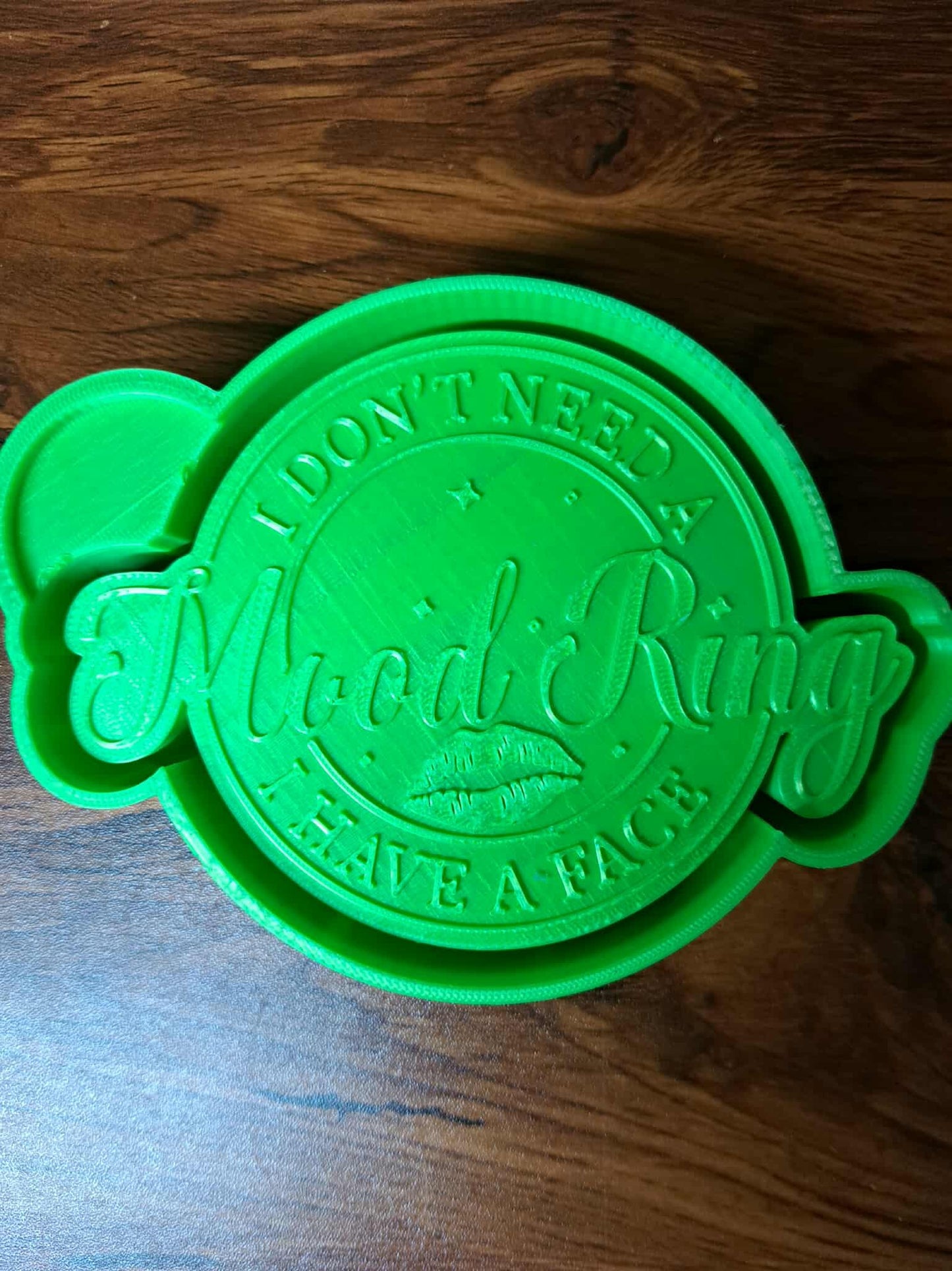 I Don’t Need a Mood Ring I Have a Face Mold