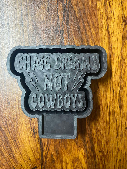 Chase Dreams Not Cowboys Mold