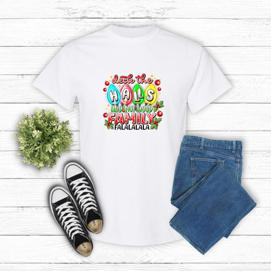 Deck The Halls And Not Your Family Falalala – Christmas DTF Transfer