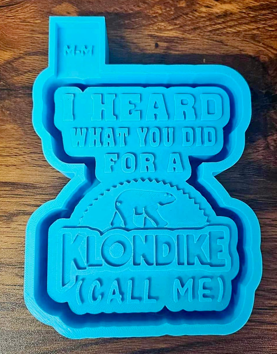 I Heard What You Did For A Klondike Call Me Mold