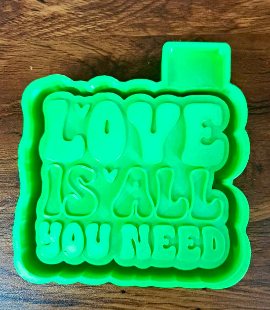 Valentine Love Is all You Need Mold