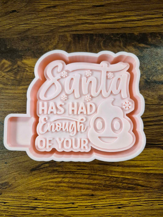Christmas Santa Has Had Enough Of Your Shit Mold