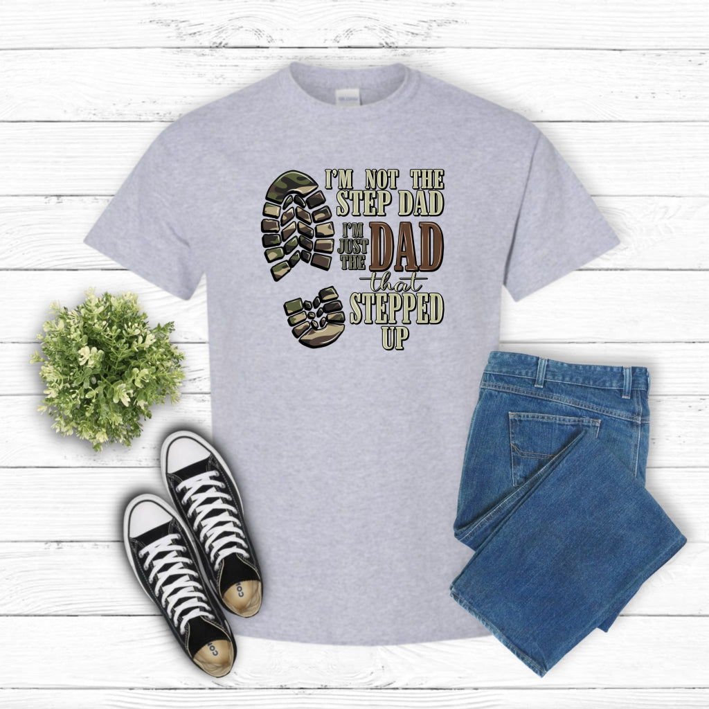 I'm Not The Step-Dad I'm Just The Dad That Stepped Up – Father's Day DTF Transfer