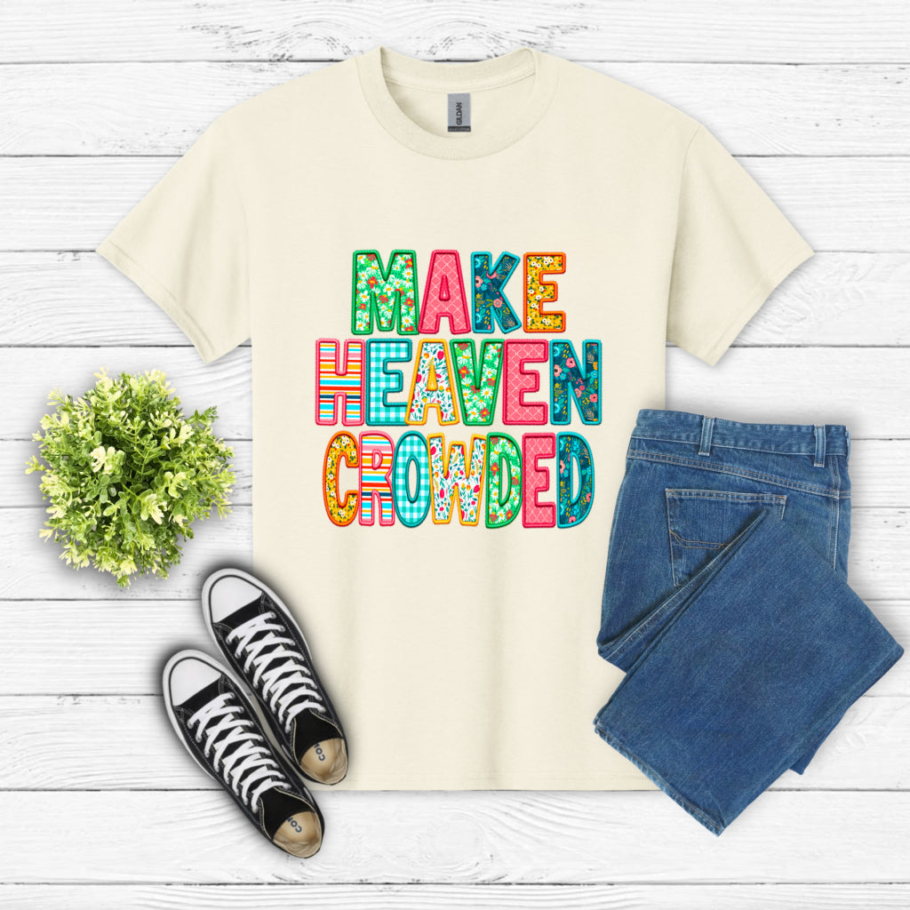 Make Heaven Crowded – Christian DTF Transfer