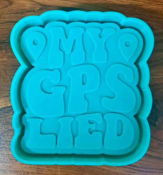 My GPS Lied Mold
