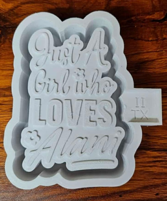 Just a Girl Who Love Alani Mold