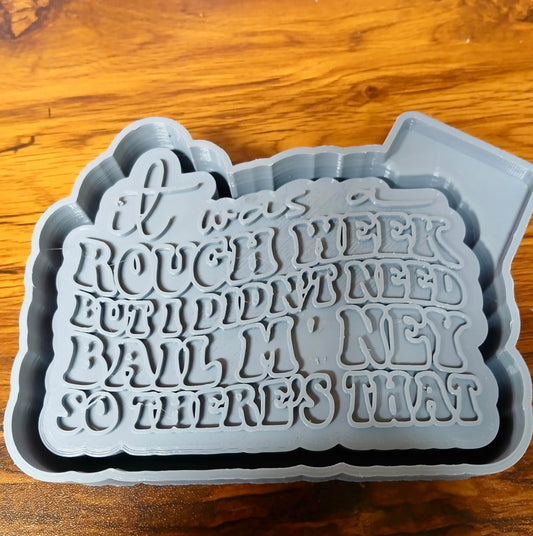 It Was A Rough Week But I Didn’t Need Bail Money So There’s That Mold