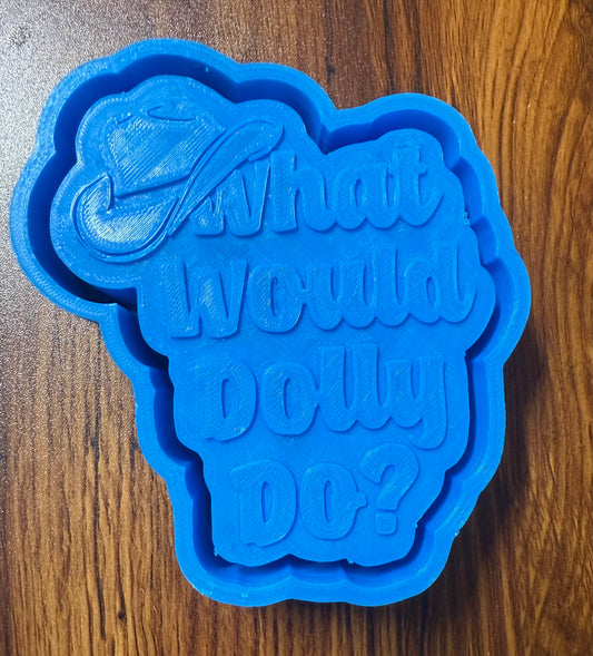 What Would Dolly Do Mold