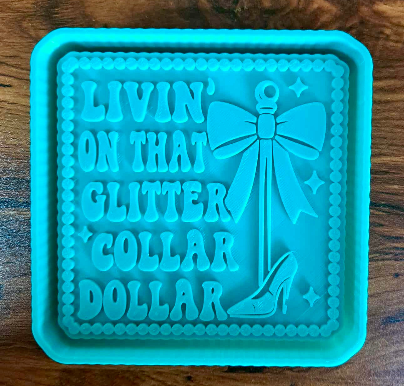 Livin On That Glitter Collar Dollar Mold