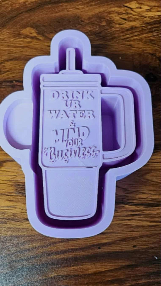 Drink Your Water and Mind Your Business Mold