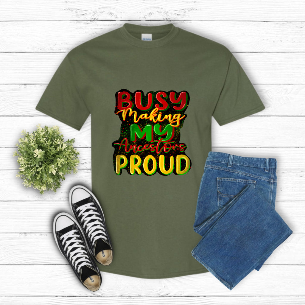Busy Making My Ancestor Proud – Black History DTF Transfer
