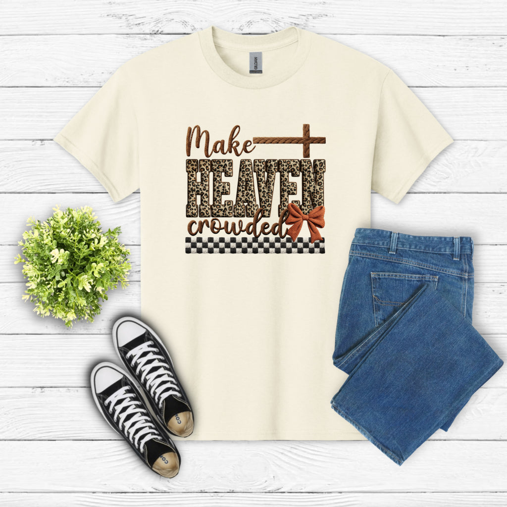 Make Heaven Crowded – Christian DTF Transfer