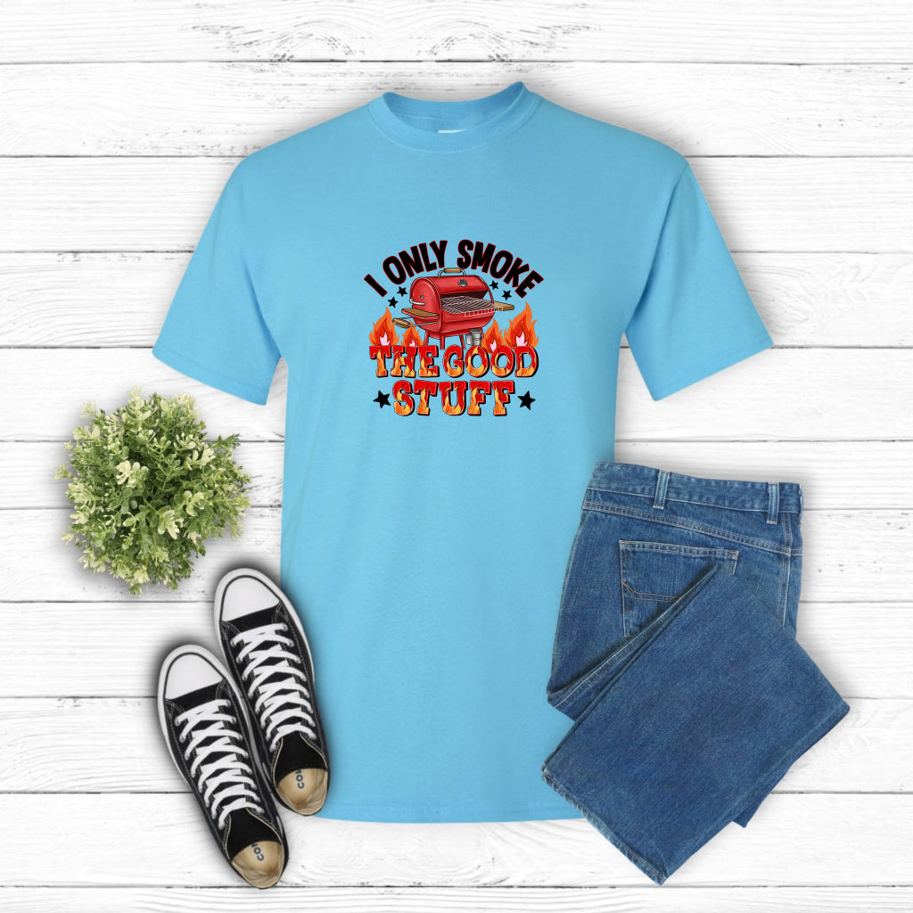 I ONLY SMOKE THE GOOD STUFF – Funny Dad DTF Transfer