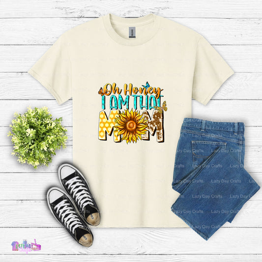 Oh Honey I Am That Mom – Mothers Day DTF Transfer