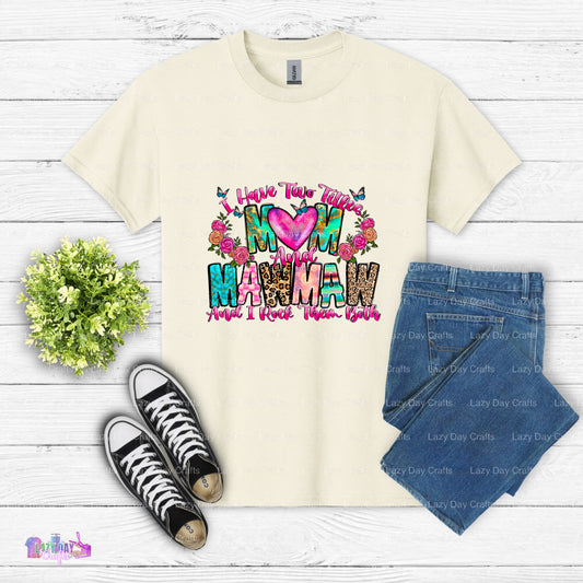 I Have Two Titles Mom And Mawmaw And I Rock Them Both – Mothers Day DTF Transfer