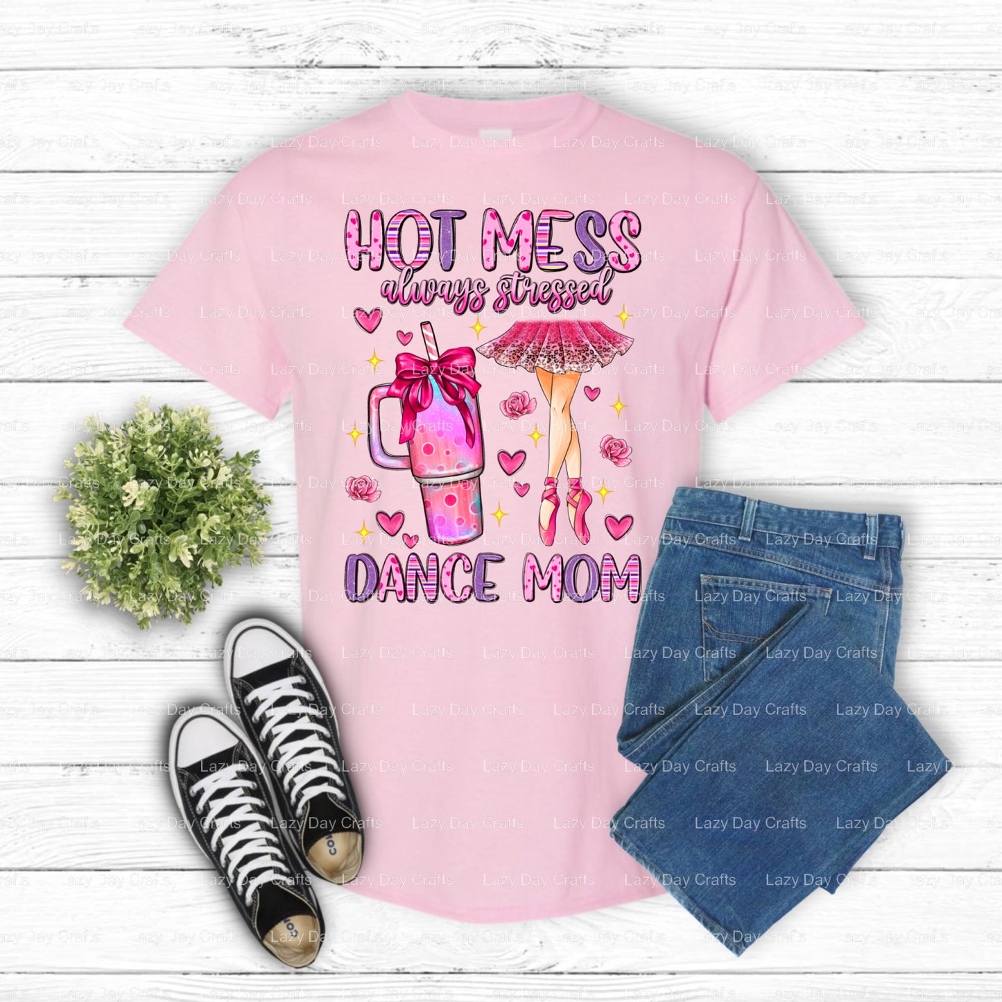 HOT MESS ALWAYS STRESSED DANCE MOM – Dance Mom DTF Transfer (view 2 of 2) – by Lazy Day Crafts – DTF Transfers – DTF Trans...
