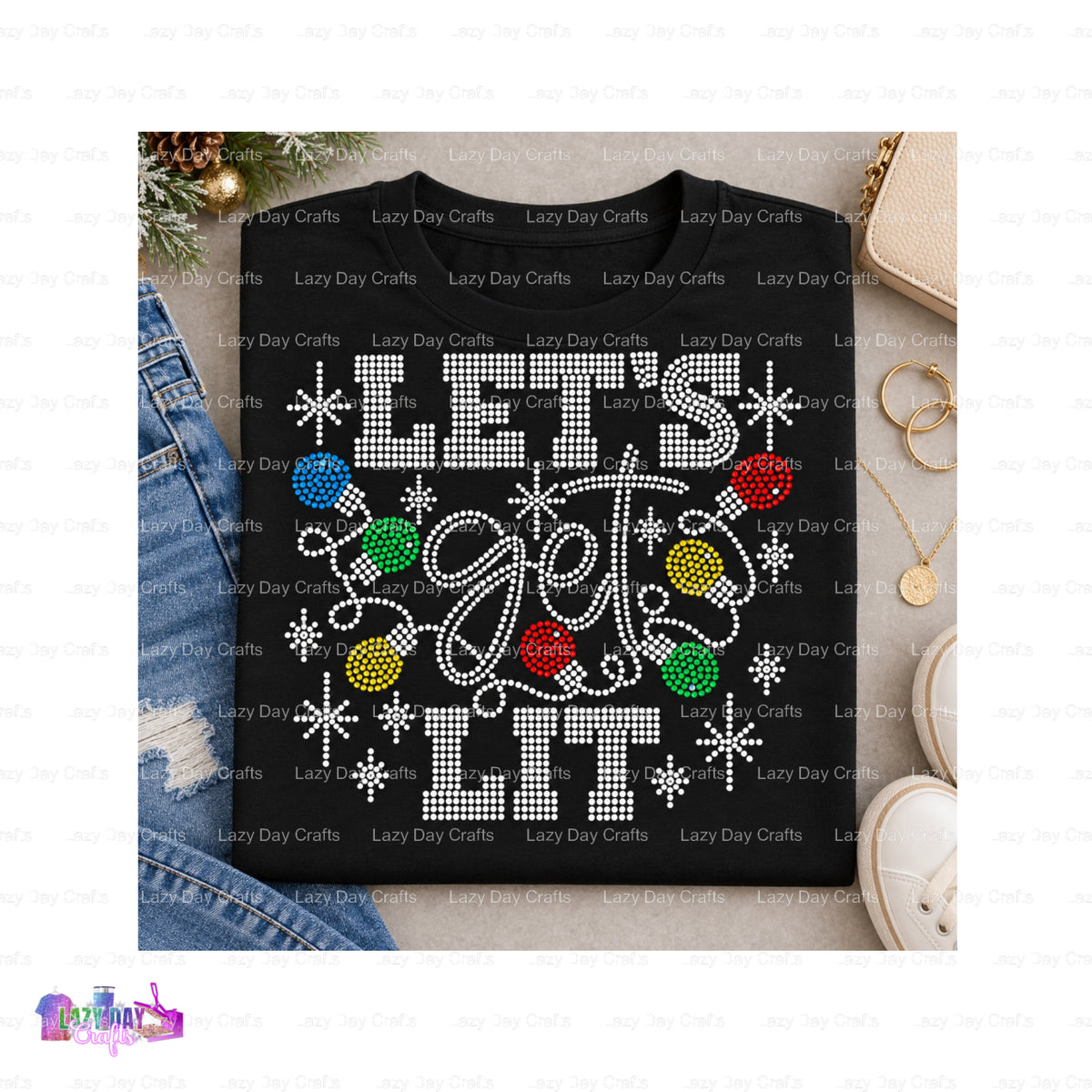 Let's Get Lit – Spangle Transfer – by Lazy Day Crafts – Spangle Transfers – Spangle Transfers, Spangle Transfers