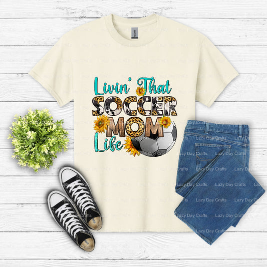 Livin' That Soccer Mom Life – Soccer DTF Transfer (view 2 of 2) – by Lazy Day Crafts – DTF Transfers – Soccer, DTF Transfers